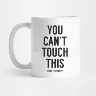 You can't touch this (black) Mug